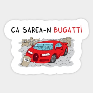 ca sarea-n BUGATTI Sticker